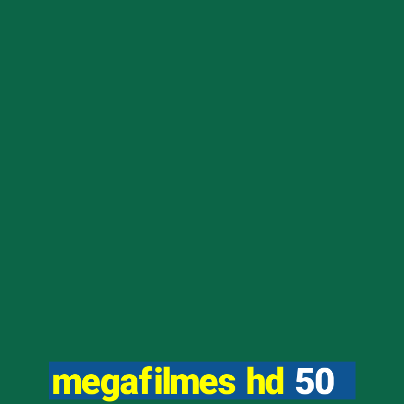 megafilmes hd 50